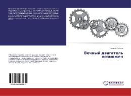Vechnyj dvigatel' vozmozhen di Grigorij Ryabusov edito da LAP Lambert Academic Publishing