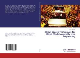 Beam Search Techniques for Mixed Model Assembly Line Sequencing di Yasin Gocgun edito da LAP Lambert Academic Publishing