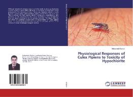 Physiological Responses of Culex Pipiens to Toxicity of Hypochlorite di Mohamed Shahen edito da LAP Lambert Academic Publishing