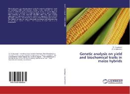 Genetic analysis on yield and biochemical traits in maize hybrids di D. Nagarajan, G. Nallathambi edito da LAP Lambert Academic Publishing