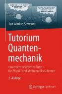 Tutorium Quantenmechanik di Jan-Markus Schwindt edito da Springer Berlin Heidelberg