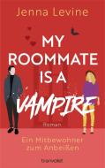 My Roommate is a Vampire - Ein Mitbewohner zum Anbeißen di Jenna Levine edito da Blanvalet Taschenbuchverl