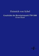 Geschichte der Revolutionszeit 1789-1800 di Heinrich Von Sybel edito da Vero Verlag