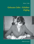 Gehasster Sohn - Geliebter Zögling di Robert Volek edito da Books on Demand