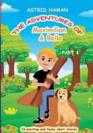 The adventures of Maximilian and Bello di Astrid Haman edito da Books on Demand