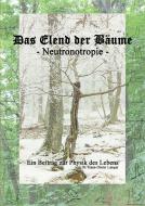 Das Elend der Bäume - Neutronotropie di Hans-Dieter Langer edito da Books on Demand