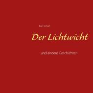 Der Lichtwicht di Kurt Scharf edito da Books on Demand