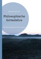 Philosophische Gotteslehre di Reinhard Gobrecht edito da Books on Demand