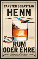 Rum oder Ehre di Carsten Sebastian Henn edito da DuMont Buchverlag GmbH