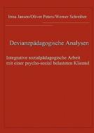 Devianzpadagogische Analysen di Werner Schreiber, Oliver Peters, Irma Jansen edito da Books On Demand