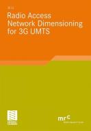 Radio Access Network Dimensioning for 3G UMTS di Xi Li edito da Vieweg+Teubner Verlag
