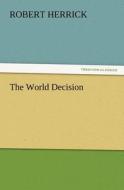 The World Decision di Robert Herrick edito da tredition GmbH