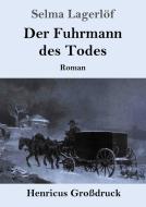 Der Fuhrmann des Todes (Großdruck) di Selma Lagerlöf edito da Henricus