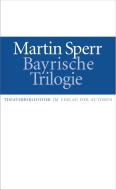 Bayrische Trilogie di Martin Sperr edito da Verlag Der Autoren