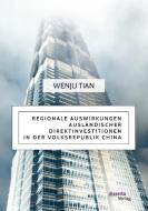 Regionale Auswirkungen ausländischer Direktinvestitionen in der Volksrepublik China di Wenju Tian edito da Disserta Verlag