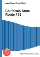 California State Route 133 di Jesse Russell, Ronald Cohn edito da Book On Demand Ltd.