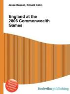 England At The 2006 Commonwealth Games di Jesse Russell, Ronald Cohn edito da Book On Demand Ltd.