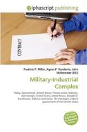 Military-Industrial Complex di #Miller,  Frederic P. Vandome,  Agnes F. Mcbrewster,  John edito da Alphascript Publishing