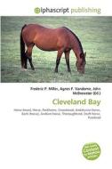 Cleveland Bay di Frederic P Miller, Agnes F Vandome, John McBrewster edito da Alphascript Publishing