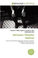 Hermann Theodor Hettner di #Miller,  Frederic P. Vandome,  Agnes F. Mcbrewster,  John edito da Vdm Publishing House