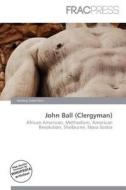 John Ball (clergyman) edito da Frac Press