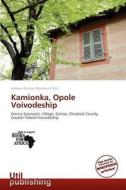 Kamionka, Opole Voivodeship edito da Utilpublishing
