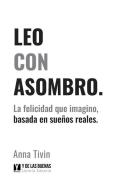 Leo Con Asombro: La felicidad que imagino, basada en sueños reales. di Anna Tivin edito da LIGHTNING SOURCE INC