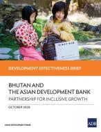 Bhutan and the Asian Development Bank - Partnership for Inclusive Growth di Asian Development Bank edito da Asian Development Bank