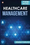 Healthcare Management (Second Edition) di Anam Faruqi edito da HARPERCOLLINS 360