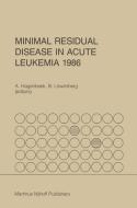 Minimal Residual Disease in Acute Leukemia 1986 edito da Springer Netherlands