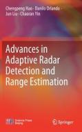 Advances in Adaptive Radar Detection and Range Estimation di Chengpeng Hao, Chaoran Yin, Jun Liu, Danilo Orlando edito da Springer Singapore