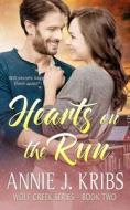 Hearts On The Run di Annie J Kribs edito da Independently Published