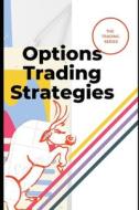 Options Trading For Beginners Strategies di Shen Swap Pant Finance edito da Independently Published