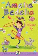 Amelia Bedelia Chapter Book #5: Amelia Bedelia Shapes Up (Special Edition) di Herman Parish edito da Greenwillow Books