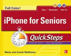 Iphone For Seniors Quicksteps di Marty Matthews, Carole Matthews edito da Mcgraw-hill Education - Europe