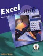 Excel 2002: A Comprehensive Approach, Student Edition di Kathleen Stewart edito da McGraw-Hill/Glencoe