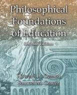 Philosophical Foundations Of Education di Howard A. Ozmon, S.M. Craver edito da Pearson Education (us)