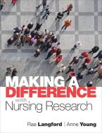 Making a Difference with Nursing Research di Rae Langford, Anne Young edito da PRENTICE HALL