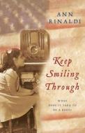 Keep Smiling Through di Ann Rinaldi edito da HARCOURT BRACE & CO