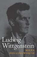 Ludwig Wittgenstein di Miles Hollingworth edito da Oxford University Press Inc