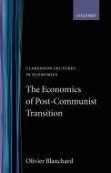 The Economics of Post-Communist Transition di Olivier Blanchard edito da OUP Oxford