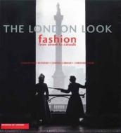 The London Look di Christopher Breward, Edwina Ehrman, Caroline Evans edito da Yale University Press