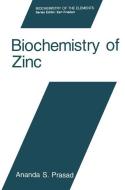 Biochemistry of Zinc di Ananda S. Prasad edito da Springer US