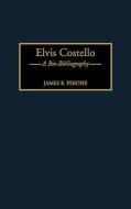 Elvis Costello di James E. Perone edito da Greenwood Press