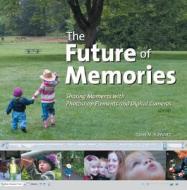 FUTURE OF MEMORIES di Dane M. Howard edito da PEACHPIT PR