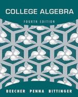 College Algebra di Judith A. Beecher, Judith A. Penna, Marvin L. Bittinger edito da Pearson Education (us)