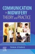 Communication in Midwifery: Theory and Practice edito da ELSEVIER