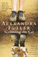 Scribbling The Cat di Alexandra Fuller edito da Pan Macmillan