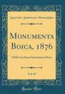 Monumenta Boica, 1876, Vol. 43: Edidit Academia Scientiarum Boica (Classic Reprint) di Bayerische Akademie Der Wissenschaften edito da Forgotten Books