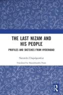 The Last Nizam And His People di Narendra Chapalgaonkar edito da Taylor & Francis Ltd